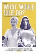 What Would Julie Do?