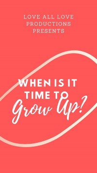 When is it Time to Grow Up?