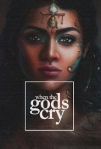 Película When the Gods Cry