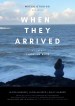 When They Arrived