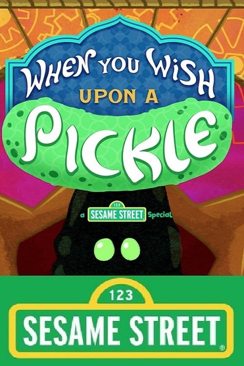 Poster de WHEN YOU WISH UPON A PICKLE: A SESAME STREET SPECIAL en inglés