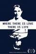 Where There is Love, There is Life