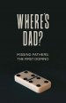 Where's Dad?