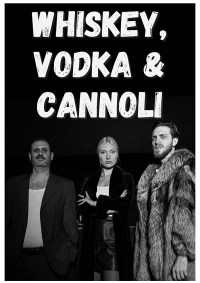 Whiskey, Vodka & Cannoli