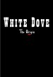 White Dove: The Origin