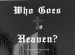 Who Goes to Heaven?