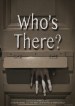 Who's There?