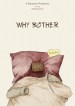 Why Bother