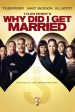 Tyler Perry's Why Did I Get Married?