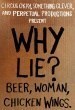 Why Lie? Beer, Woman, Chicken Wings