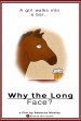 Why the Long Face?