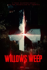 Willows Weep - A True Haunted House in the Heartland of America