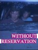 Without Reservation