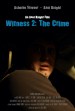 Witness 2: The Crime