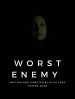 Worst Enemy