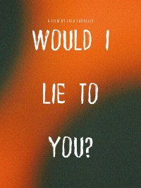 Would I lie To You