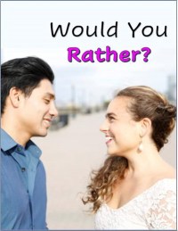 Would You Rather?