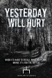 Yesterday Will Hurt
