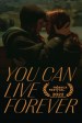 You Can Live Forever