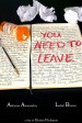 You Need to Leave