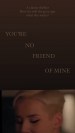 You're No Friend of Mine