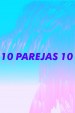 10 Parejas 10