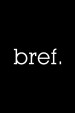 Serie Bref.