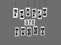 People Are Funny