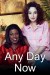 Any Day Now (Serie TV)
