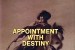 Appointment with Destiny