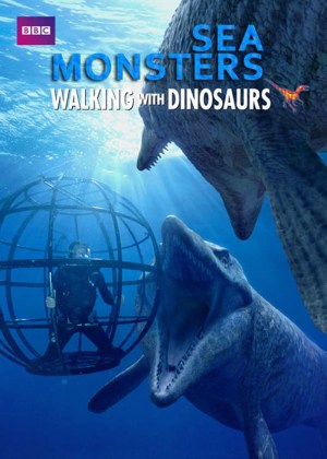 Sea Monsters: A Walking with Dinosaurs Trilogy