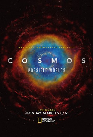 Cosmos: Possible Worlds Cosmos: Possible Worlds