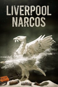 Serie Liverpool Narcos