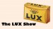 The Lux Show