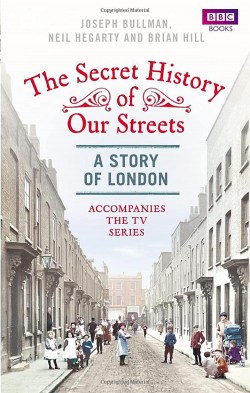The Secret History of Our Streets