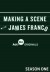Making a Scene with James Franco (Serie TV)