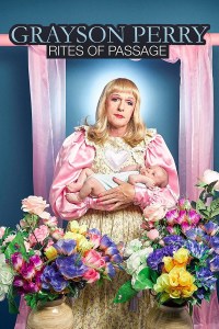 Serie Grayson Perry: Rites of Passage