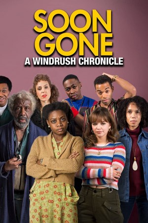 Soon Gone: A Windrush Chronicle Soon Gone: A Windrush Chronicle