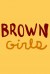 Brown Girls (Serie TV)