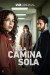 Ella Camina Sola (Serie TV)
