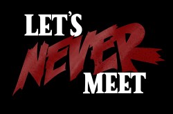 Let's Never Meet