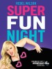 Serie Super Fun Night