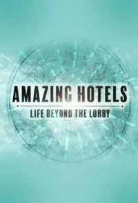 Serie Amazing Hotels: Life Beyond the Lobby