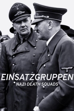 Einsatzgruppen: Los escuadrones nazis de la muerte
