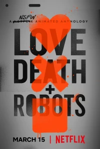 Love, Death & Robots Love, Death & Robots