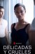 Delicadas y crueles (Serie TV)