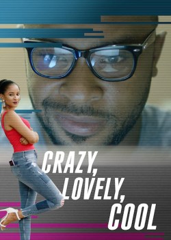 Crazy, Lovely, Cool