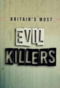 Serie Britain's Most Evil Killers