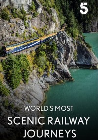 Serie The World's Most Scenic Railway Journeys