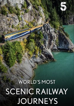 The World's Most Scenic Railway Journeys